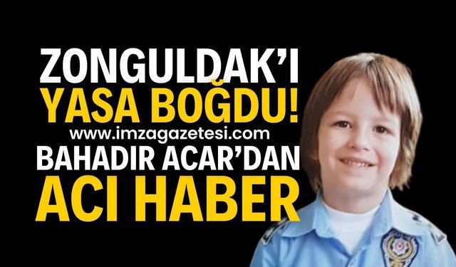 Minik Bahadır’dan Acı Haber: Acar Ailesinin Büyük Kaybı | Zonguldak haber