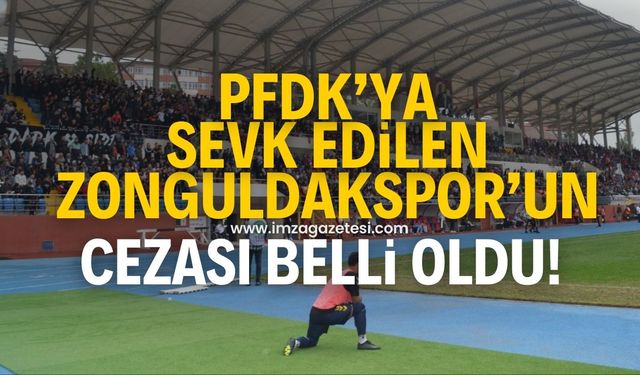 PFDK’ya sevk edilen Zonguldakspor’un cezası belli oldu!