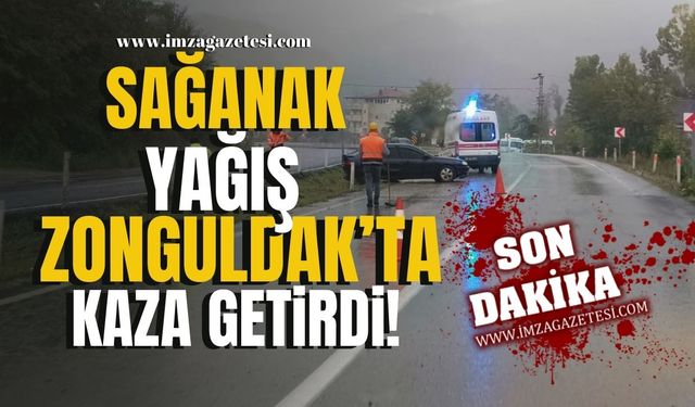 Sağanak yağış Zonguldak'ta kaza getirdi!