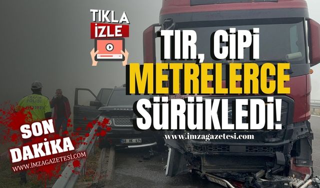 Sis Kazaya Yol Açtı! Tır, Cipi Metrelerce Sürükledi!