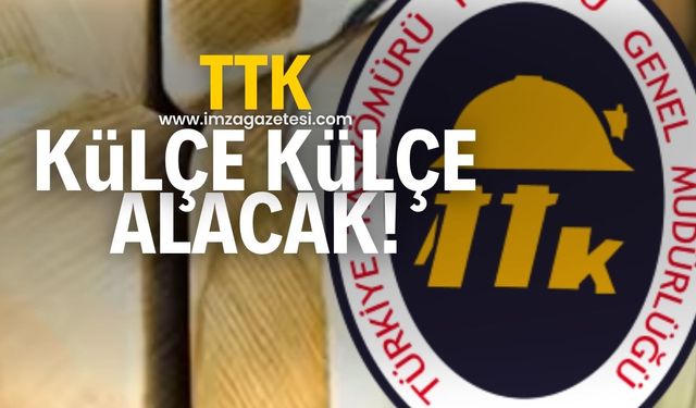 TTK, külçe külçe satın alacak!