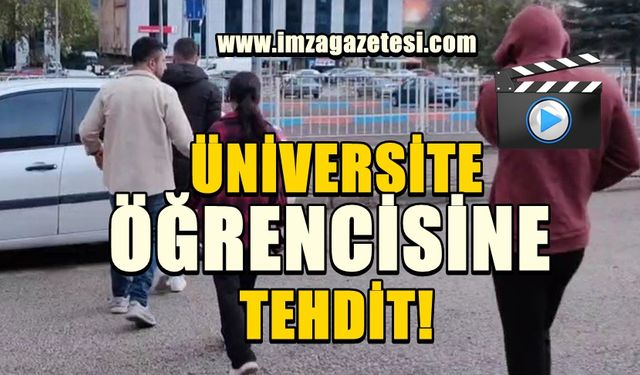 Üniversite öğrencisini tehdit! Valilik, emniyet, savcılık harekete geçti...