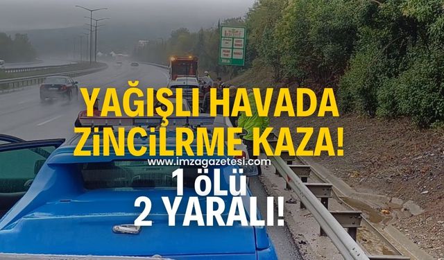 Zincirleme kazada 1 kişi öldü 2 kişi yaralandı!