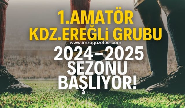 Zonguldak 1.Amatör Küme Kdz.Ereğli grubu maçları başlıyor!