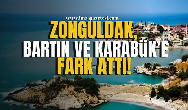 Zonguldak, Bartın ve Karabük'e fark attı!