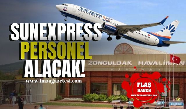 Zonguldak Havalimanı'nda hizmet veren SunExpress personel alacak!