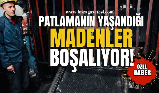 Patlamanın yaşandığı madenler boşalıyor!