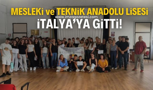 Zonguldak Mesleki ve Teknik Anadolu Lisesi, İtalya’ya gitti.