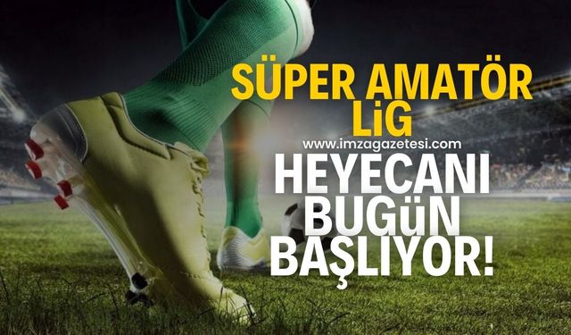 Zonguldak Süper Amatör Lig heyecanı bugün başlıyor!