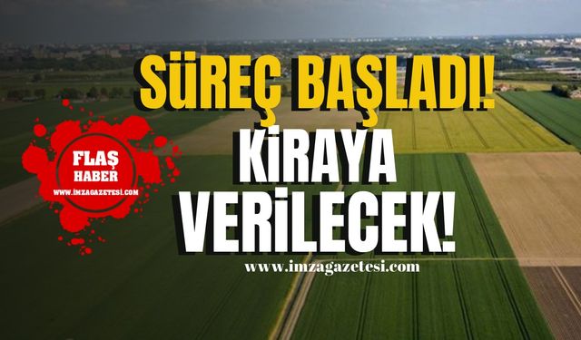 Süreç başladı... Boş araziler kiraya veriliyor!