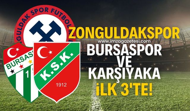 Zonguldakspor, Bursaspor ve Karşıyaka ilk 3'de!