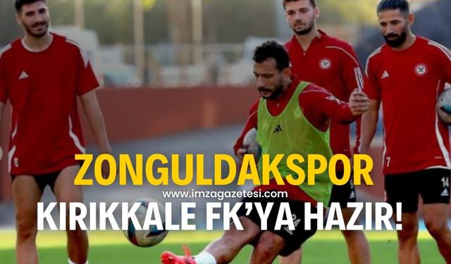 Zonguldakspor, Kırıkkale FK hazırlıklarını tamamladı!