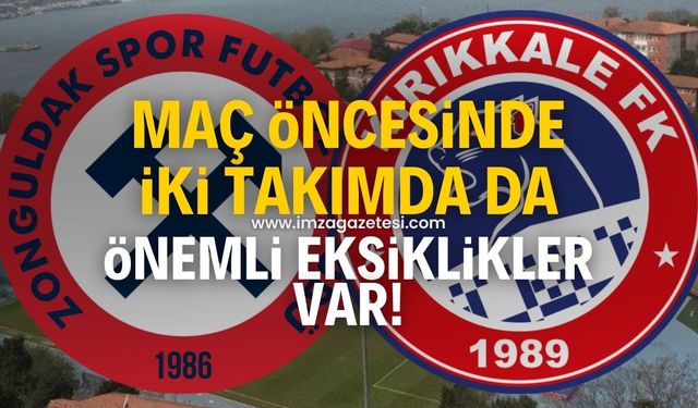 Zonguldakspor’da 3, Kırıkkale FK’da 1 eksik!