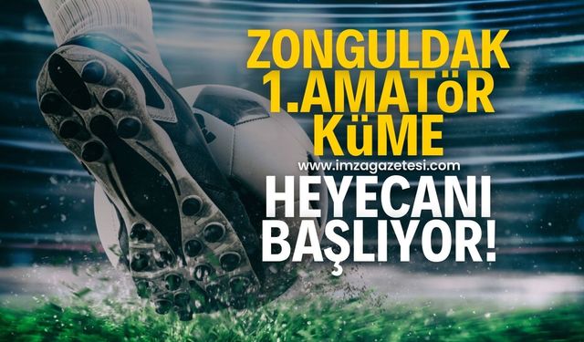 Zonguldak’ta 1.Amatör Küme heyecanı başlıyor! İşte fikstür ve hakemler