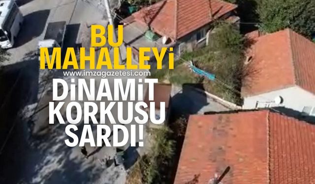 Zonguldak'ta bu mahalleyi dinamit korkusu sardı!