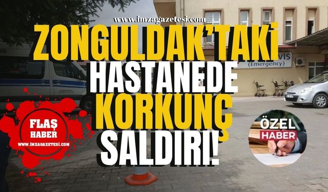 Zonguldak'taki hastanede saldırı! Önce silahla kaçırma sonra saldırı!