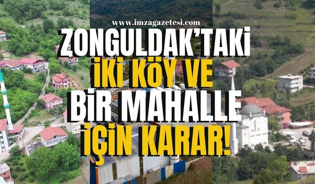 Zonguldak'taki iki köy ve bir mahalle için karar!