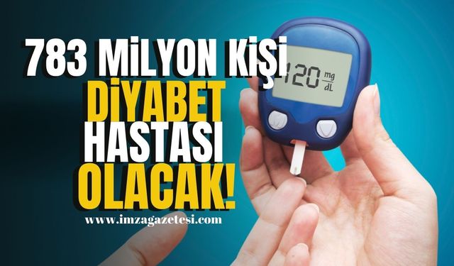 783 milyon kişi diyabet hastası olacak!