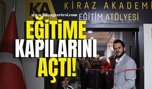 Müjde! Kiraz Akademi eğitime kapılarını açtı!