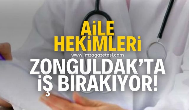 Aile Hekimleri Zonguldak ve Türkiye genelinde 3 gün iş bırakacak