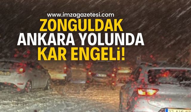 Ankara-Zonguldak Yoluna Kar Engeli! Sürücüler Mahsur Kaldı | Zonguldak haber