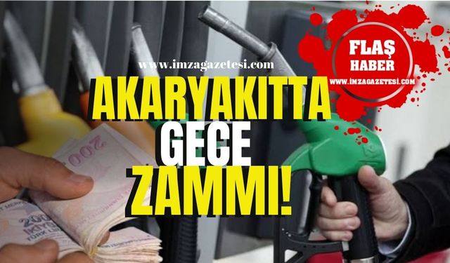 Benzin ve Motorine Zam Var mı? Akaryakıtta Gece Zammı!