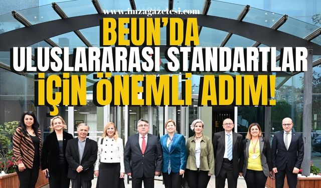 BEUN'da Uluslararası Standartlar İçin Önemli Adım!