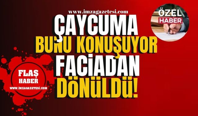 Çaycuma bunu konuşuyor faciadan dönüldü! | Çaycuma Haberleri