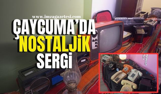 Çaycuma'da nostaljik sergi...