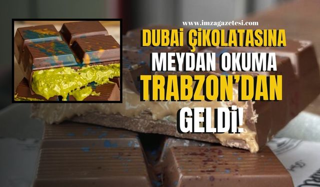 Trabzon Çikolatası, Dubai Çikolatasına Meydan Okuyor!