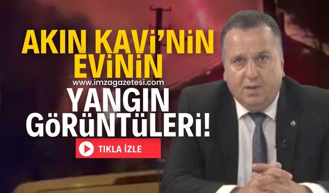 Elmas TV imtiyaz sahibi Akın Kavi'nin evinde yangın çıktı! O anlar görüntülendi