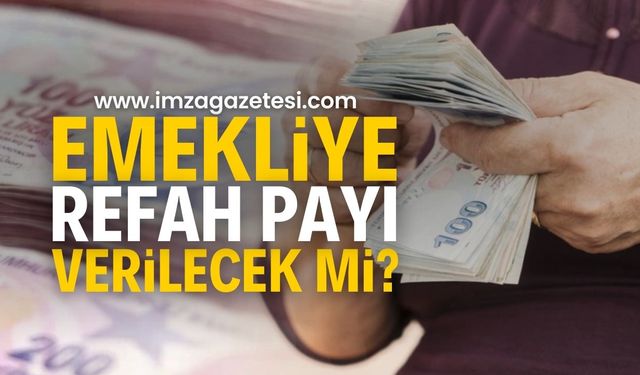 Emeklilere Refah Payı Verilecek mi? | Gündem Haberleri