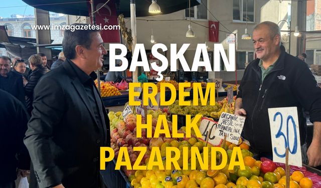 Tahsin Erdem halk pazarında!