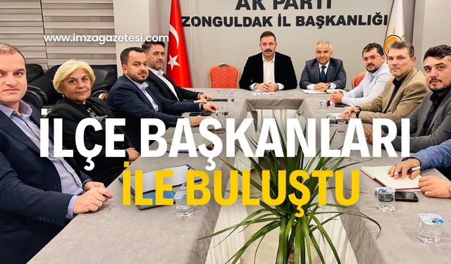 Mustafa Çağlayan, ilçe başkanları ile toplandı!