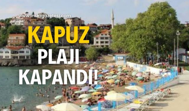 Kapuz plajı kapandı!