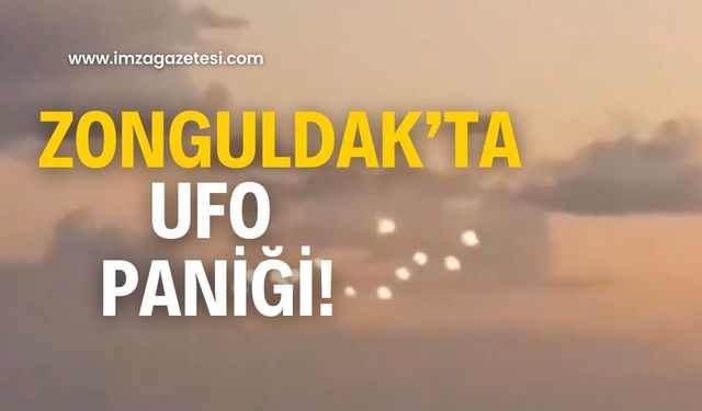 Zonguldak’ta UFO paniği!