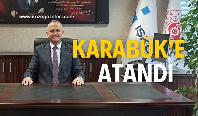 Karabük’e İl Müdürü olarak atandı!