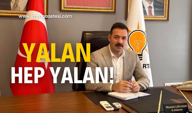 Çağlayan; ‘Yalan hep yalan’