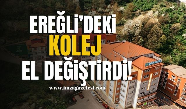 Ereğli Doğa Koleji Yeniden El Değiştirdi! | Ereğli Haber