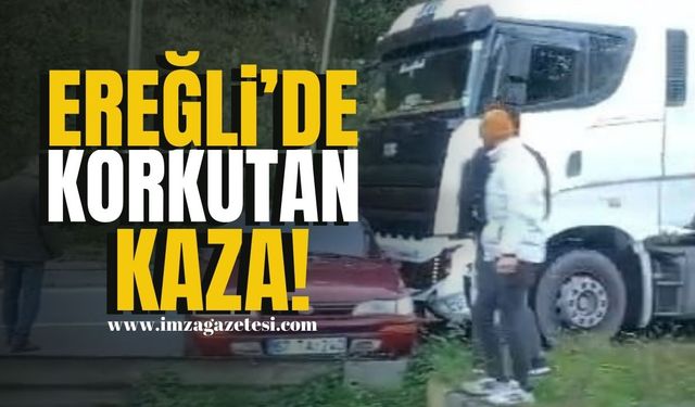 Ereğli’de Korkutan Kaza! Otomobil, Tırla Çarpışıp Sürüklendi