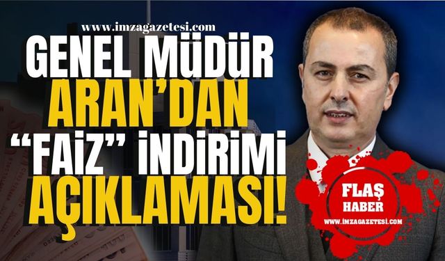 Faiz İndirimi İçin İlk Tarih Geldi! İş Bankası Genel Müdür'ü Aran'dan müjde!