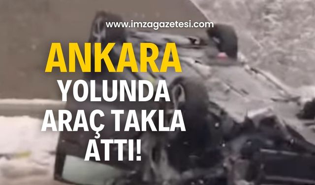 Ankara yolunda feci kaza! Araç takla attı