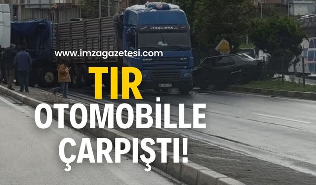 Tır, otomobille çarpıştı!