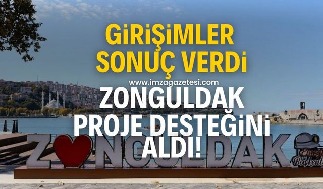 Girişimler sonuç verdi! Zonguldak, o projenin ilk desteğini aldı