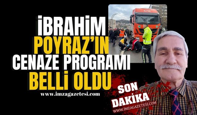 İbrahim Poyraz’ın Cenaze Programı Belli Oldu... | Zonguldak Haber