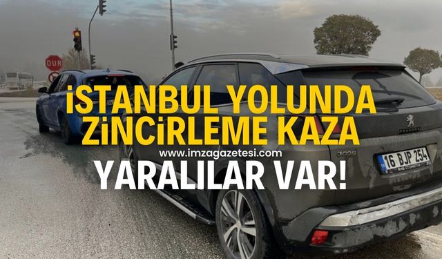 İstanbul yolunda zincirleme kaza! Yaralılar var