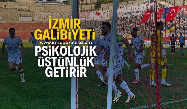 İzmir galibiyeti psikolojik üstünlük getirir