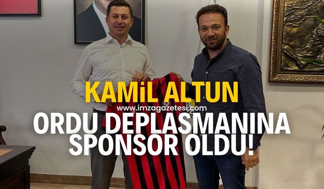 Kamil Altun, Zonguldakspor’un Ordu deplasmanına sponsor oldu!