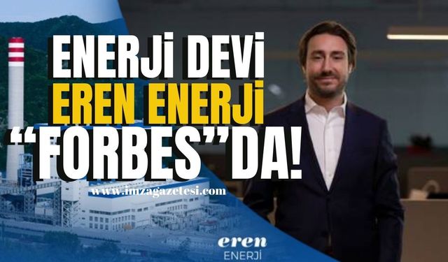 Karadeniz'in Enerji Devi "Eren Enerji" Uluslararası Dergi "Forbes"da!