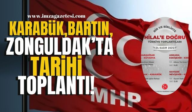 MHP'den Zonguldak, Bartın, Karabük'te tarihi toplantı!